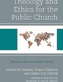 Theology and Ethics for the Public Church: Mission in the 21st Century World