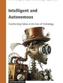 Intelligent and Autonomous: Transforming Values in the Face of Technology