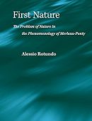 First Nature: The Problem of Nature in the Phenomenology of Merleau-Ponty