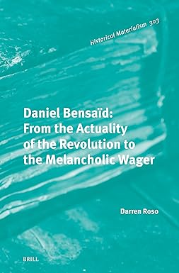 Daniel Bensaïd: From the Actuality of the Revolution to the Melancholic Wager