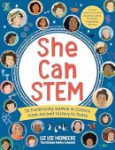 She Can STEM: 50 Trailblazing Women in Science from Ancient History to Today
