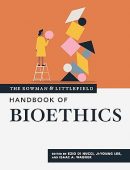 The Rowman & Littlefield Handbook of Bioethics