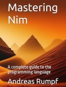 Mastering Nim: A complete guide to the programming language