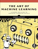 The Art of Machine Learning: A Hands-On Guide to Machine Learning with R