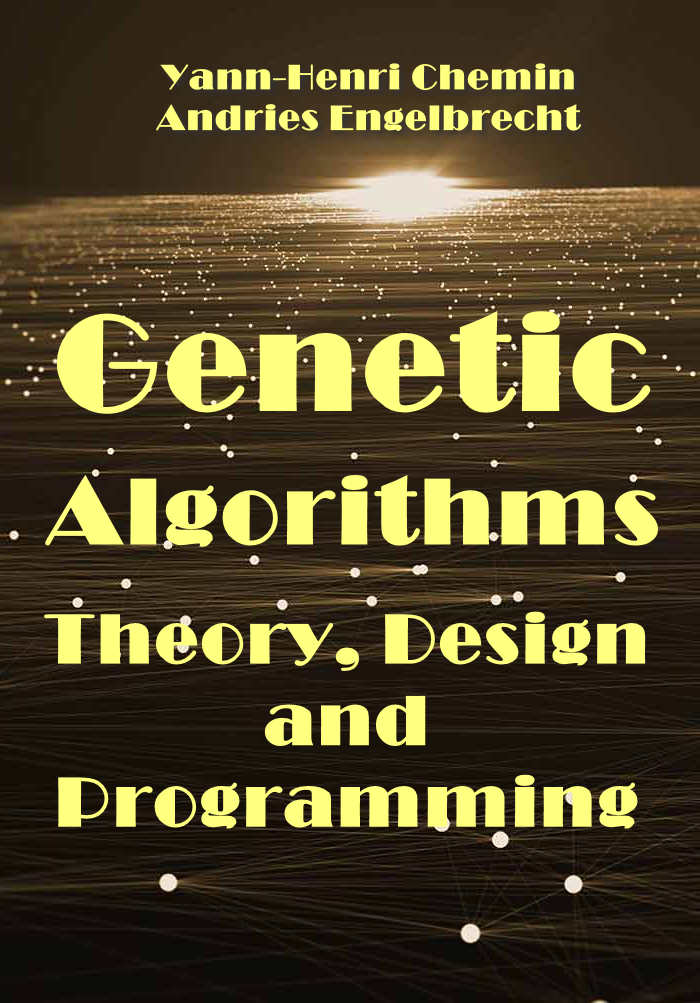 "Genetic Algorithms: Theory, Design and Programming" ed.