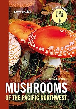 Mushrooms of the Pacific Northwest, Revised Edition (Repost)