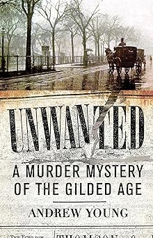 Unwanted: A Murder Mystery of the Gilded Age