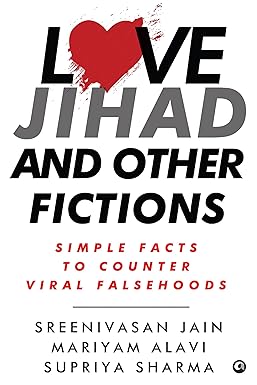 Love Jihad and Other Fictions : Simple Facts to Counter Viral Falsehoods