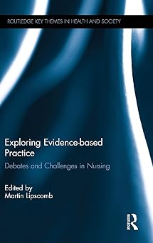Exploring Evidence-based Practice: Debates and Challenges in Nursing