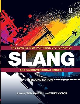 The Concise New Partridge Dictionary of Slang and Unconventional English Ed 2