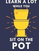 Learn A Lot While You Sit On The Pot: Funny Bathroom Trivia Book For Adults & Older Teens