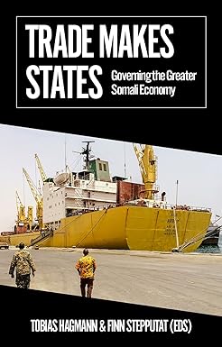 Trade Makes States: Governing the Greater Somali Economy