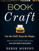 Book Craft: How to write books readers love, from first draft to final polish