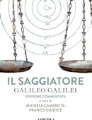 Il Saggiatore: Edizione commentata a cura di Michele Camerota e Franco Giudice