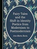 Fairy Tales and the Shift in Identity Poetics from Modernism to Postmodernism
