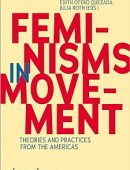 Feminisms in Movement: Theories and Practices from the Americas