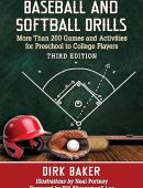 Baseball and Softball Drills: More Than 200 Games and Activities for Preschool to College Players, 3d ed.