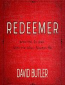 Redeemer: Who He Is and Who He Will Always Be