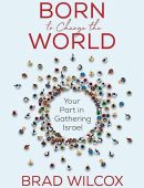 Born to Change the World: Your Part in Gathering Israel