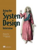 Acing the System Design Interview (Final Release)