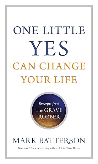 One Little Yes Can Change Your Life: Excerpts From The Grave Robber