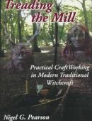 Treading the Mill: Practical Craft Working in Modern Traditional Witchcraft