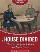 A House Divided: The Lives of Ulysses S. Grant and Robert E. Lee (Jules Archer History for Young Readers)