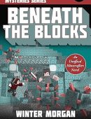 Beneath the Blocks: An Unofficial Minecrafters Mysteries Series, Book Two