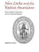 John Locke and the Native Americans: Early English Liberalism and Its Colonial Reality