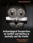 Archaeological Perspectives on Conflict and Warfare in Australia and the Pacific