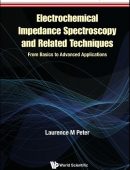 Electrochemical Impedance Spectroscopy and Related Techniques: From Basics to Advanced Applications