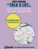 Talk A Lot – Learn the International Phonetic Alphabet (IPA) Elementary Handbook