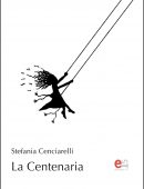 Stefania Cenciarelli – La Centenaria