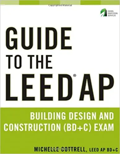 Guide to the LEED AP Building Design and Construction